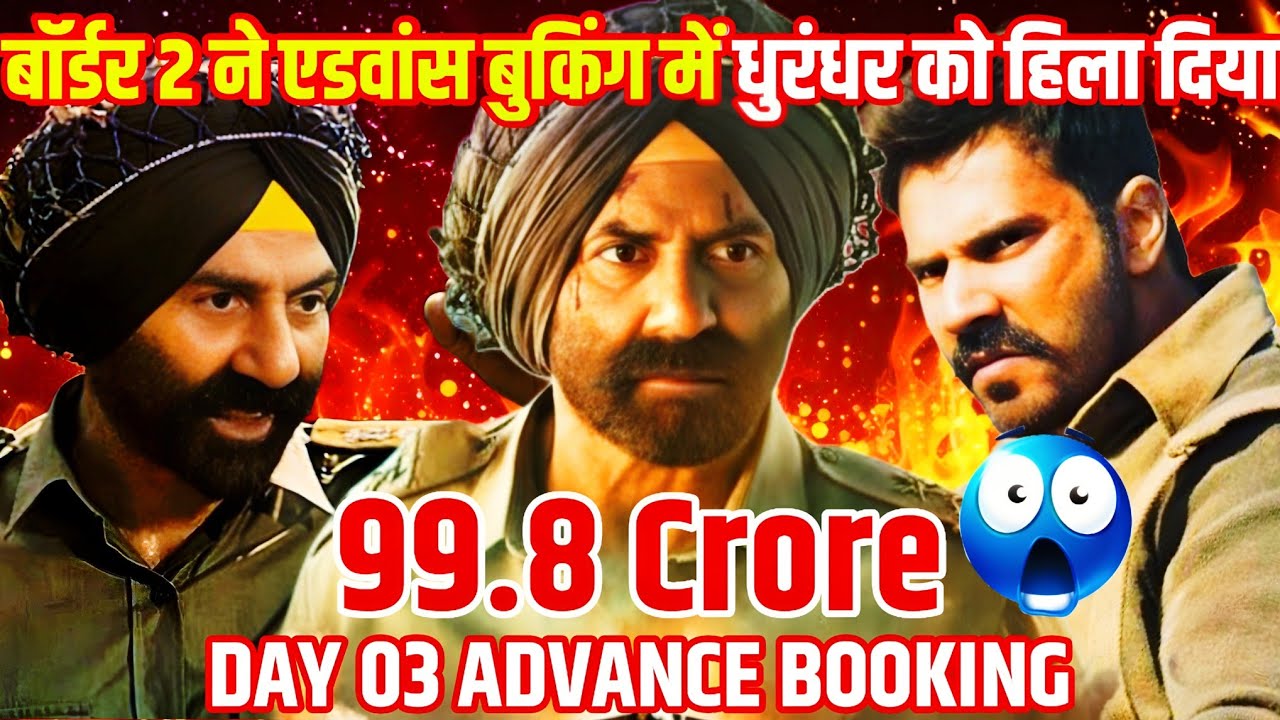 Border 2 Movie Review Border 2 Box Office Collection | Day 3 Worldwide Advance Booking 