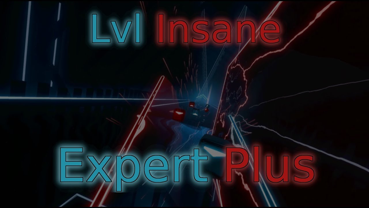 Lvl Insane (Expert Plus) - Beat Saber