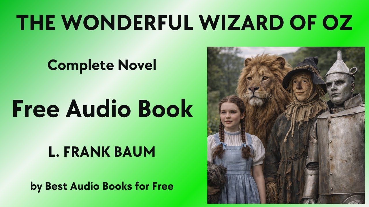 The Wonderful Wizard of Oz - A Complete Audio Book - by L. Frank Baum - Best Audio Books for Free