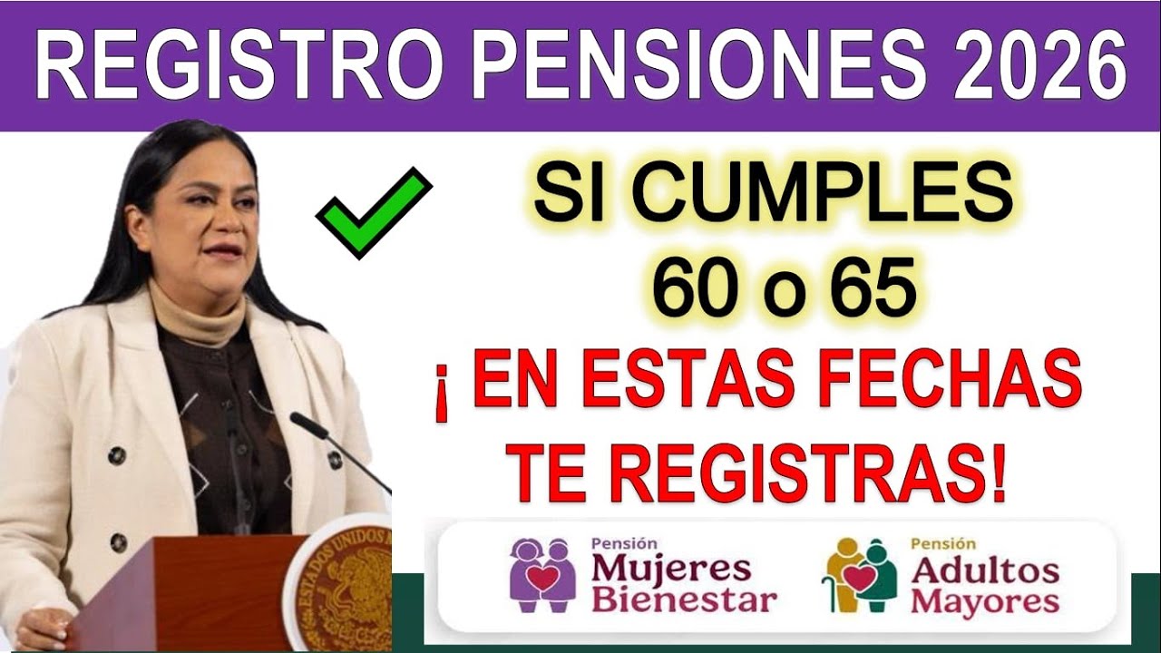 🎉¿Cumples los 60 o 65 años en 2026?📆 Estas Fechas Serian PARA REGISTRARTE A PENSIONES lAriadna Avisa