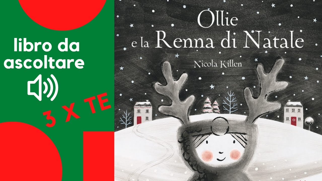Ollie e la renna di Natale, un libro letto ad alta voce per i bambini per vivere la magia del Natale