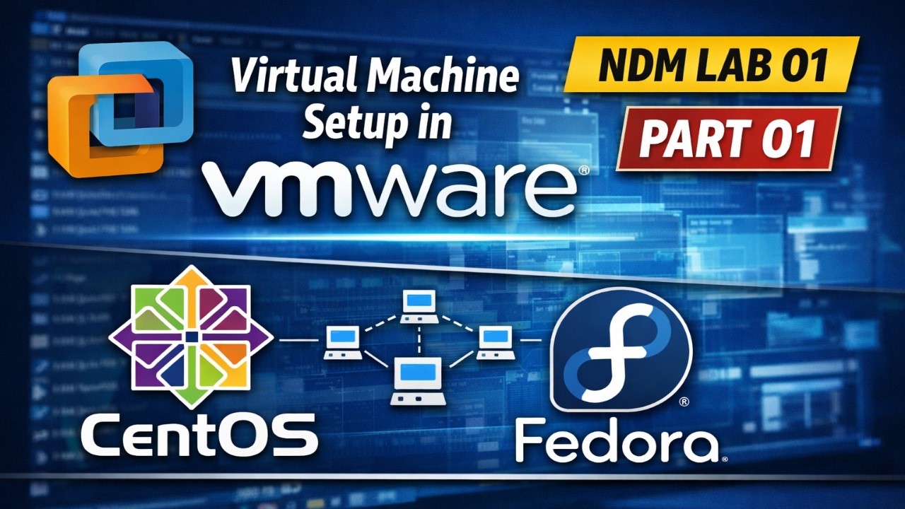 Virtual Machine Setup in VMware | CentOS & Fedora | NDM Lab 01 | Part 01