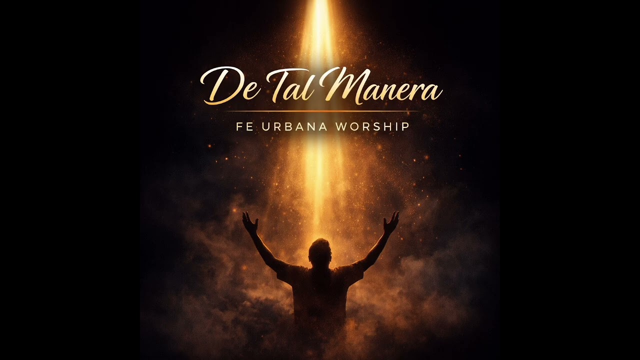 De Tal Manera – Fe Urbana Worship
