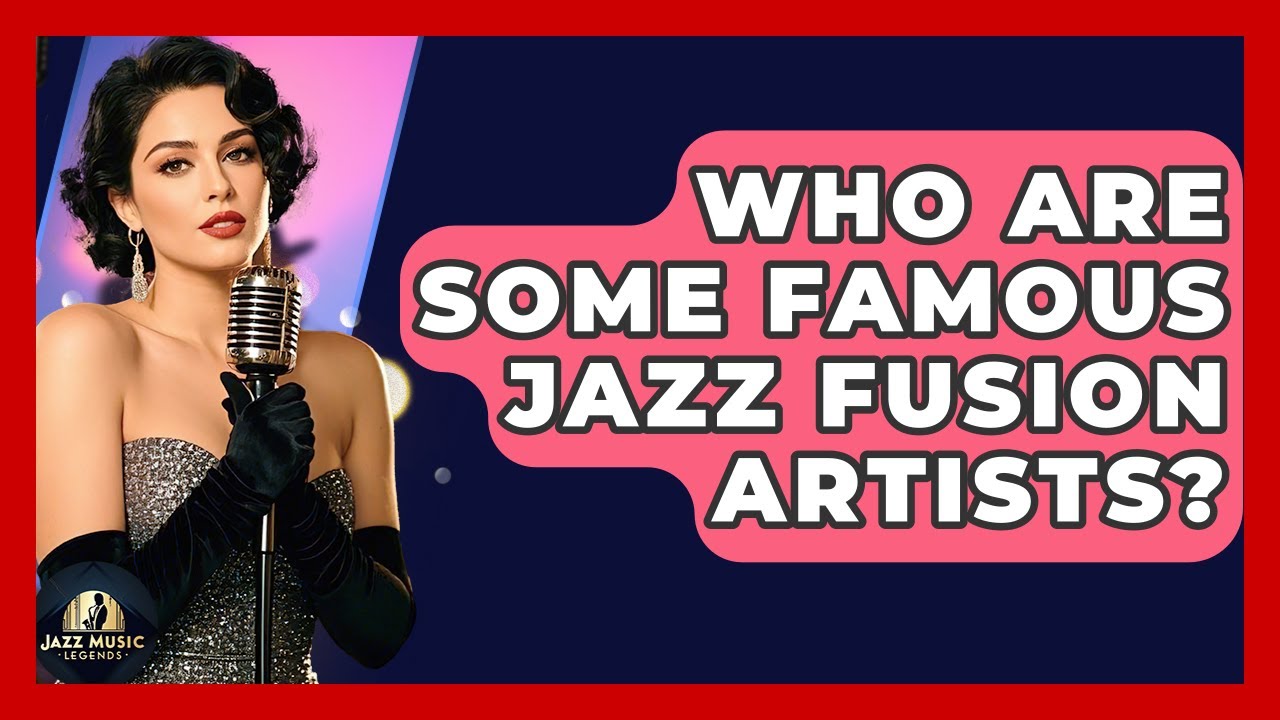 Who Are Some Famous Jazz Fusion Artists? - Jazz Music Legends