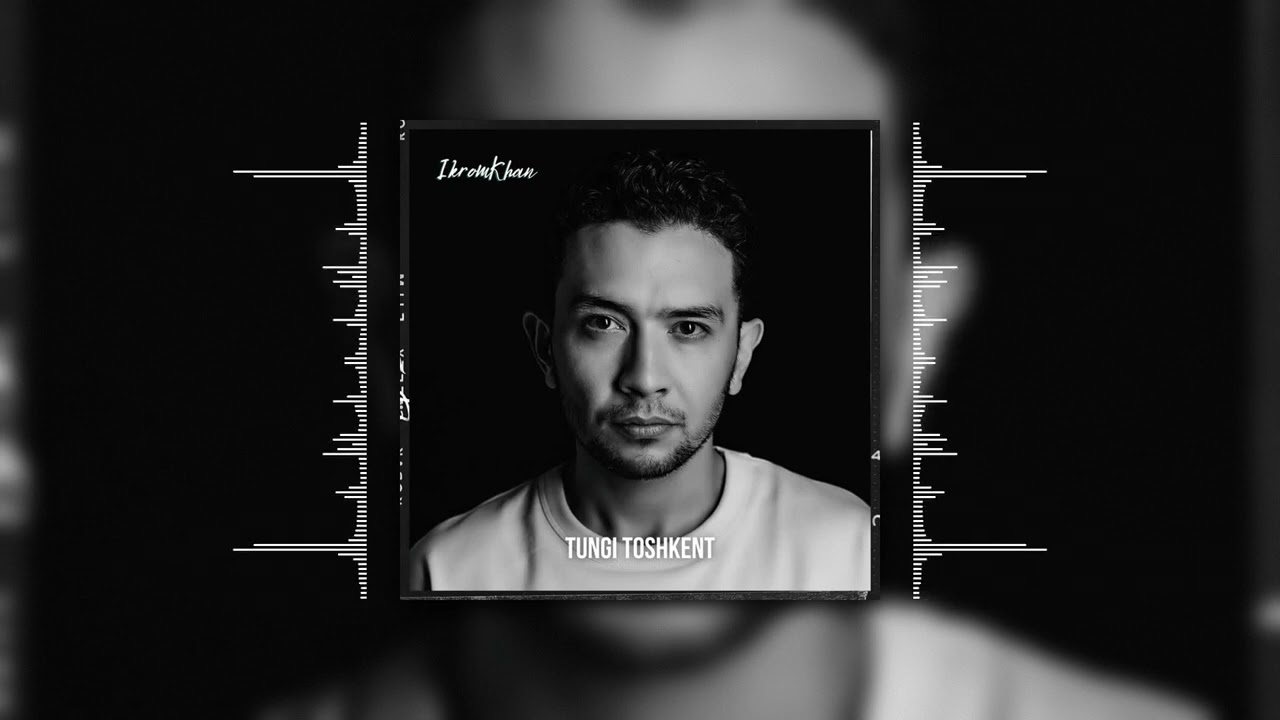 Ikromkhan — Tungi Toshkent