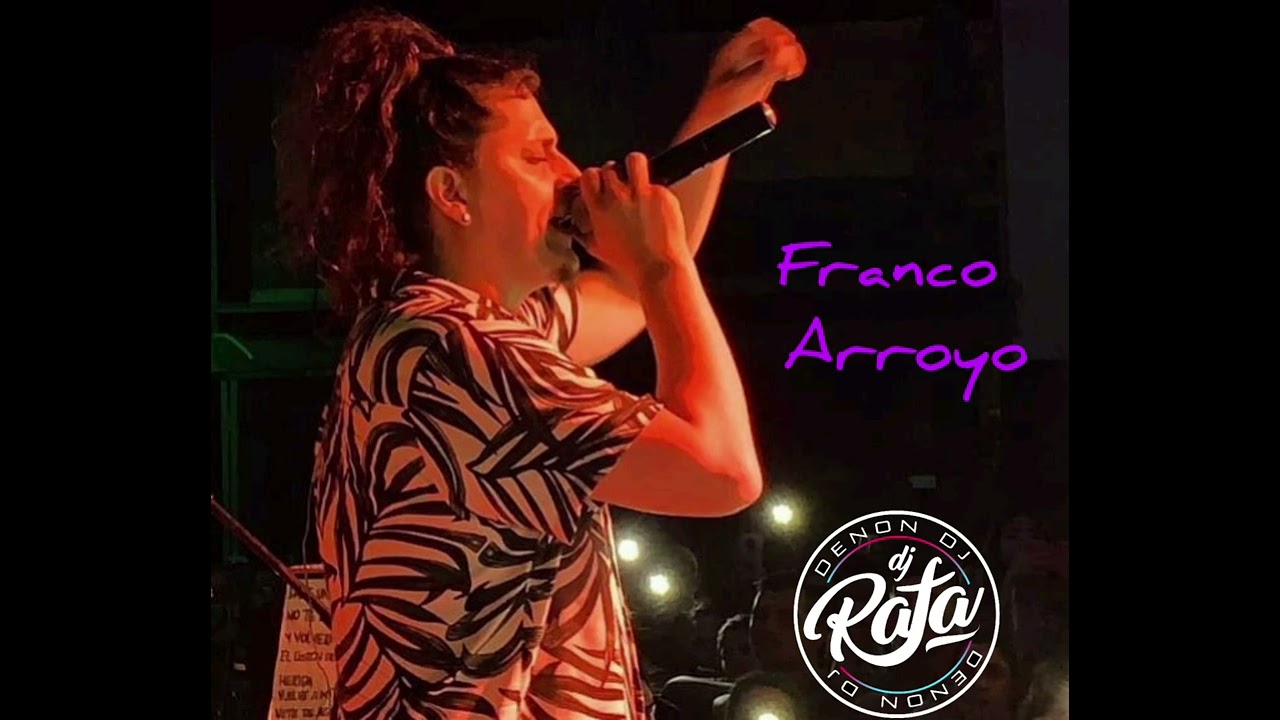 Franco arroyo  Enganchado Dj Rafael vecino