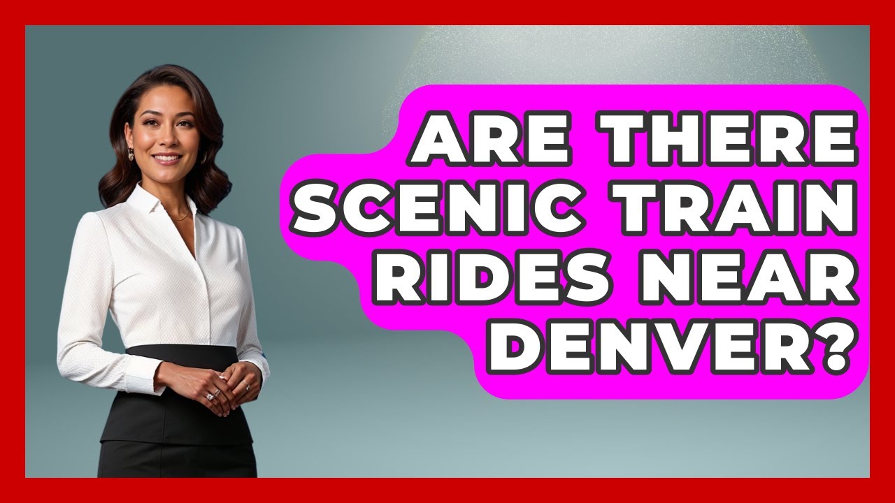 Are There Scenic Train Rides Near Denver? - The Family Getaway Guide