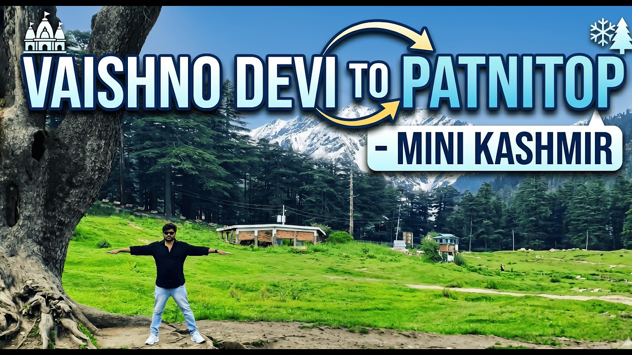 Vaishno Devi to Patnitop Tour I Complete Guide