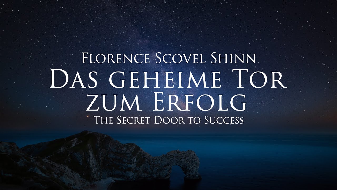 Das geheime Tor zum Erfolg - Florence Scovel Shinn (Hörbuch) mit Naturfilm in 4K