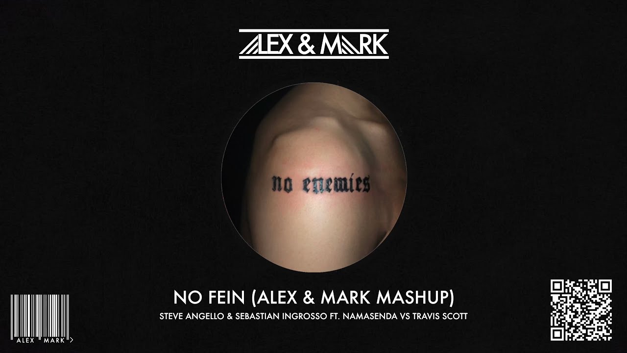 Steve Angello & Sebastian Ingrosso ft. Namasenda VS Travis Scott - No Fein (Alex & Mark Mashup)