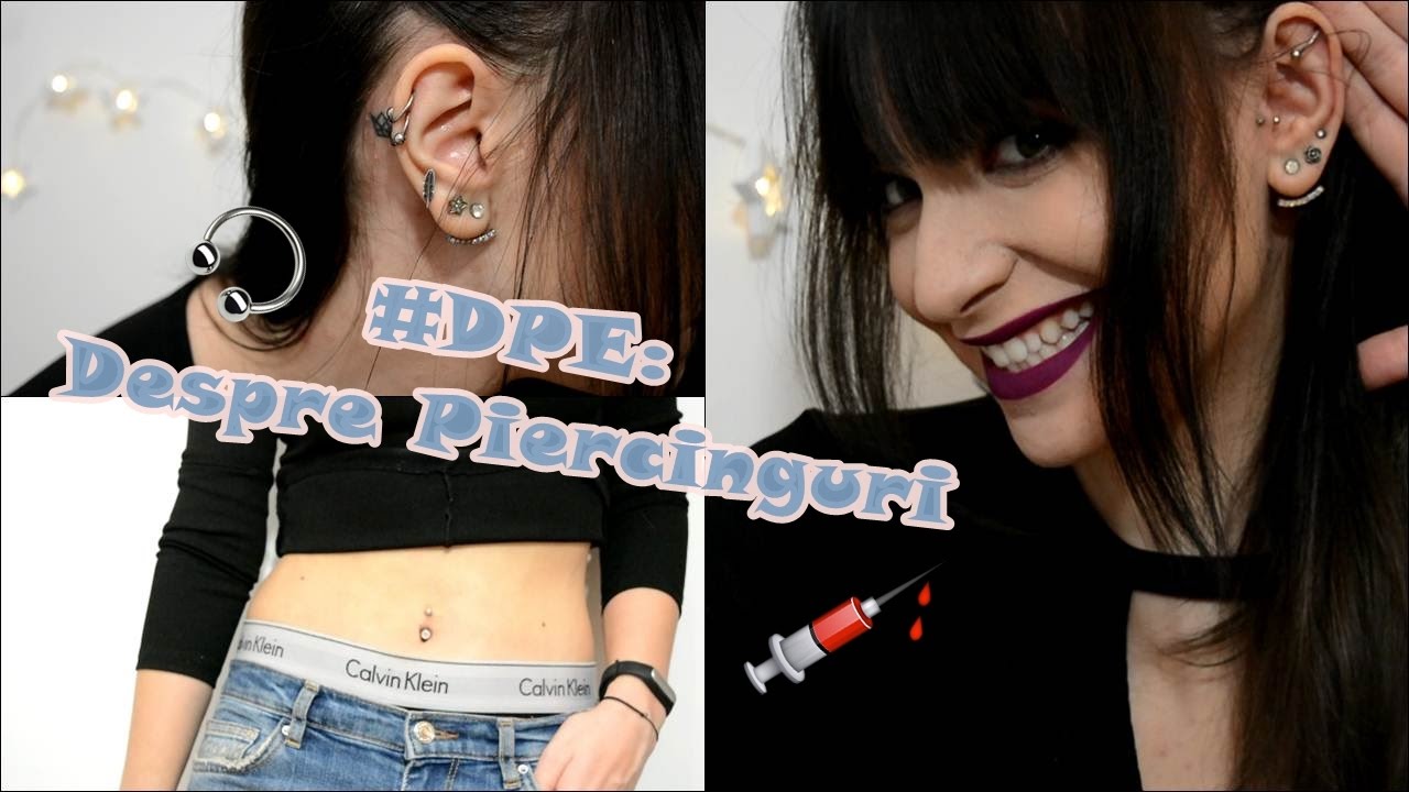 #DPE: Despre piercinguri(cum le-am spus părinţilor,durere,îngrijire etc)