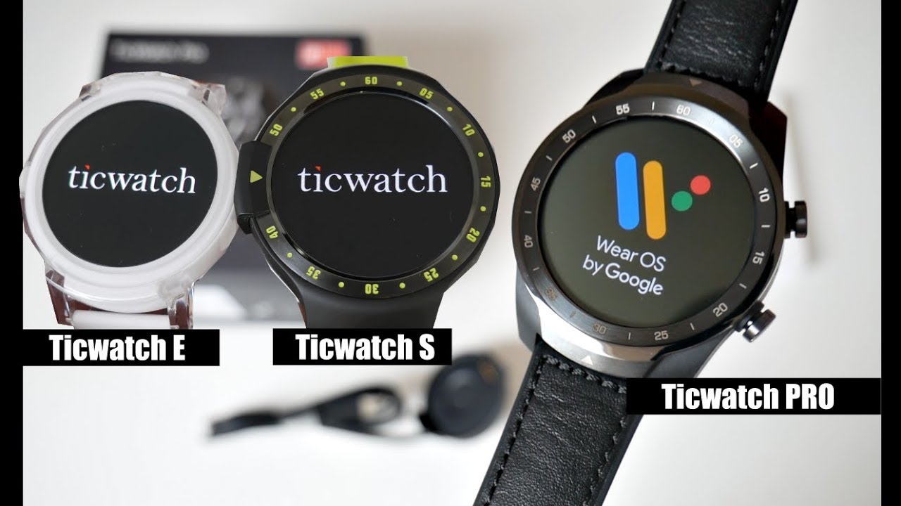 Ticwatch Pro Smartwatch vs Ticwatch E & S