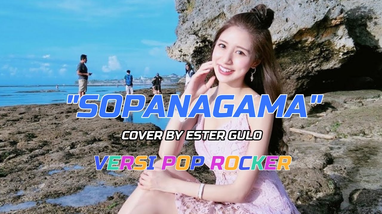 POP ROCKER BATAK | SOPANAGAMA | COVER BY ESTER GULO