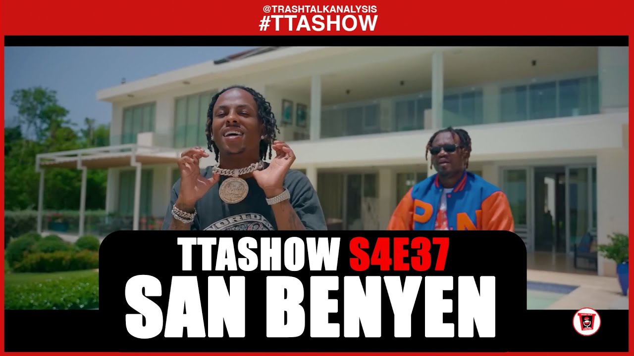 #TTASHOW S4E37: SAN BENYEN