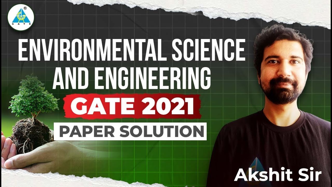 ENVIRONMENTAL SCIENCE AND ENGINEERING || GATE 2021 PAPER SOLUTION || by Akshit Sir 