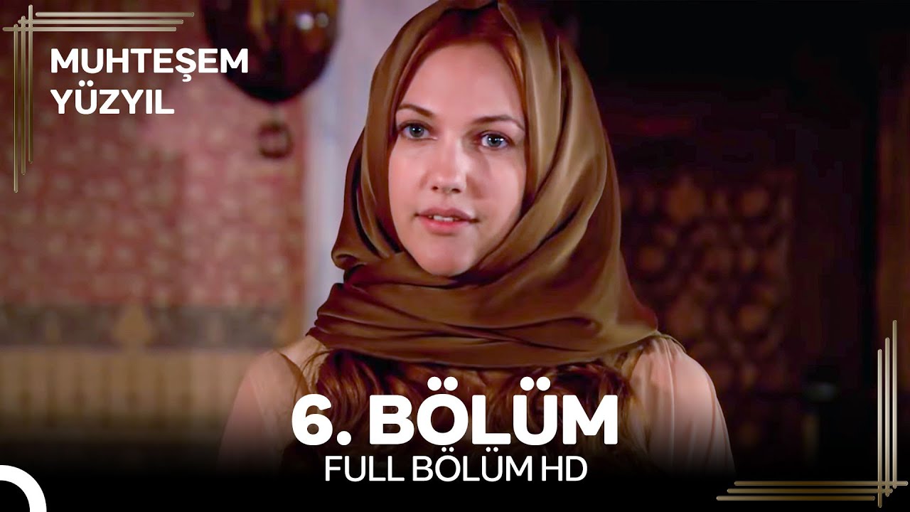 Muhteşem Yüzyıl 6. Bölüm #Yeniden