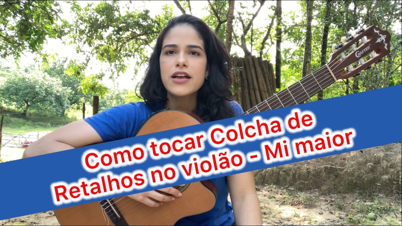 Como tocar violão - Colcha de Retalhos (Mi maior)
