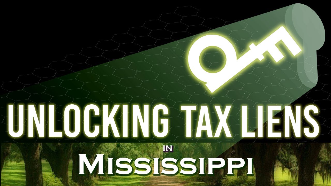 Unlocking Mississippi Tax Lien Auctions - 2025 Fall Season
