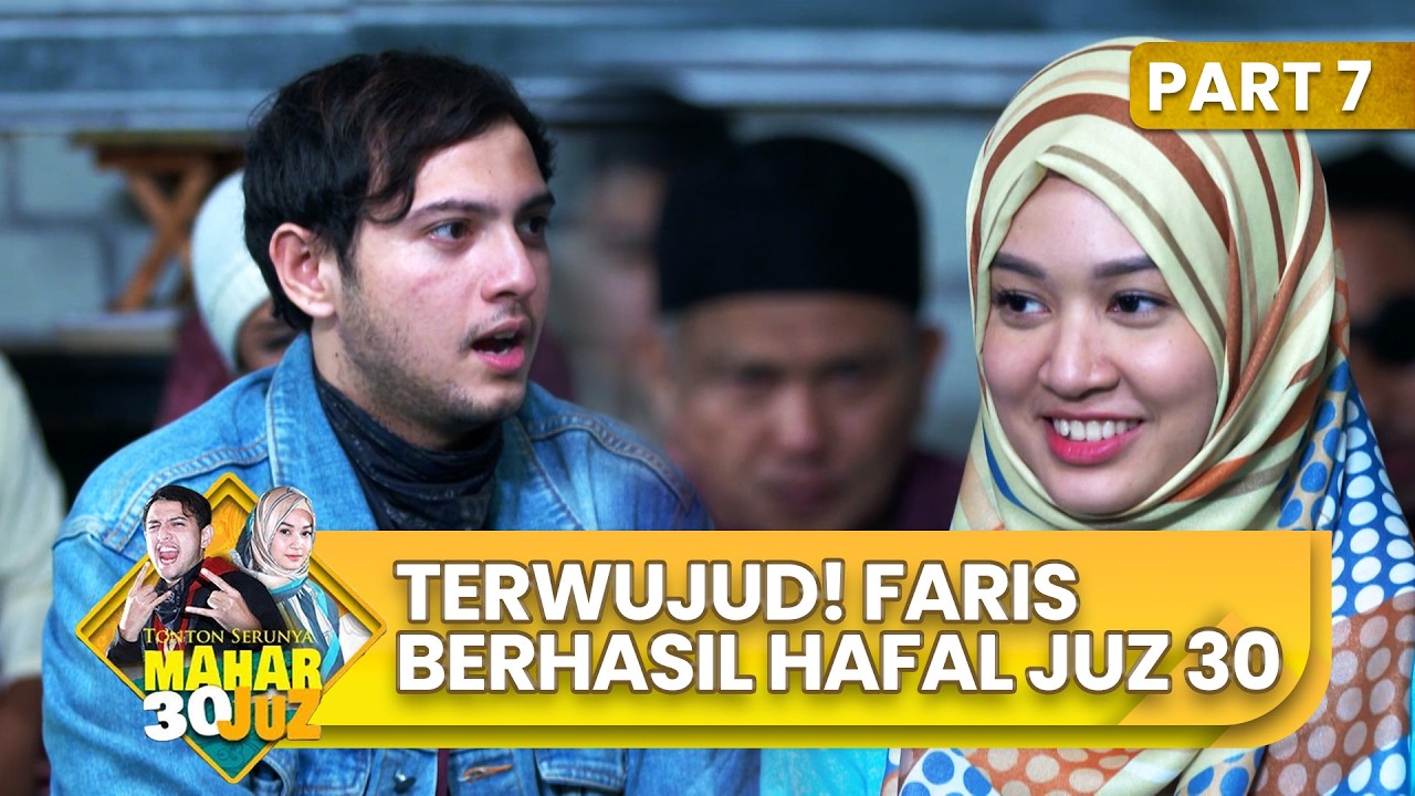 TERWUJUD!! Akhirnya Faris lolos tes hafal 30 Juz | MAHAR JUZ 30 | EPISODE 37 | PART (6/6)