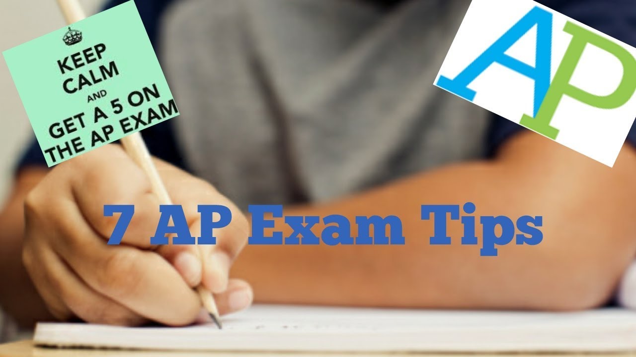TOP 7 AP EXAM TIPS