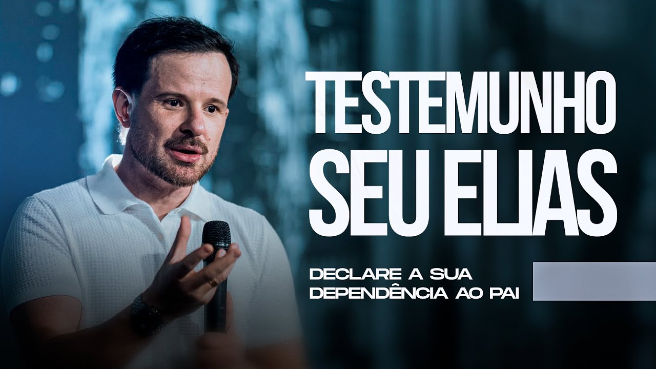 Declare a sua dependência ao Pai | Testemunho Seu Elias