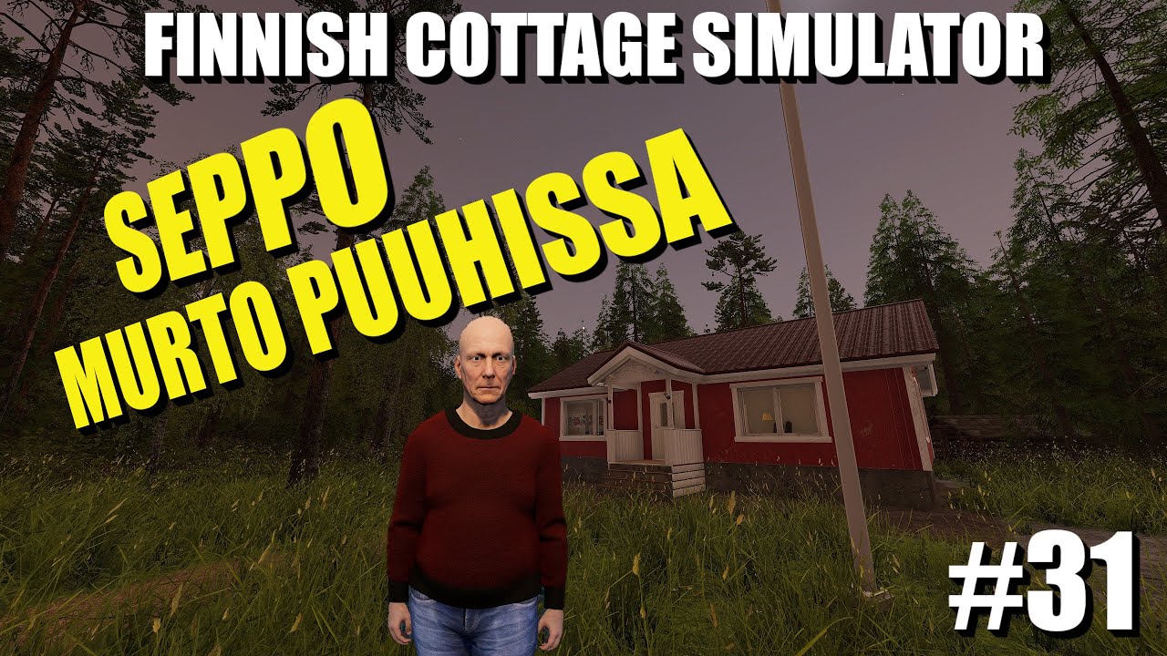 MURTOVARAS SEPPO! | Finnish Cottage Simulator