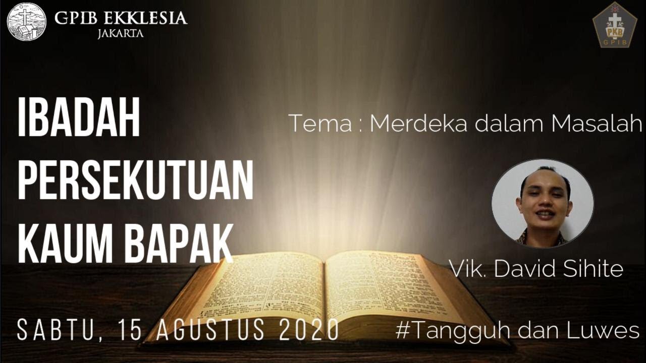 Ibadah Persekutuan Kaum Bapak | 15 Agustus 2020