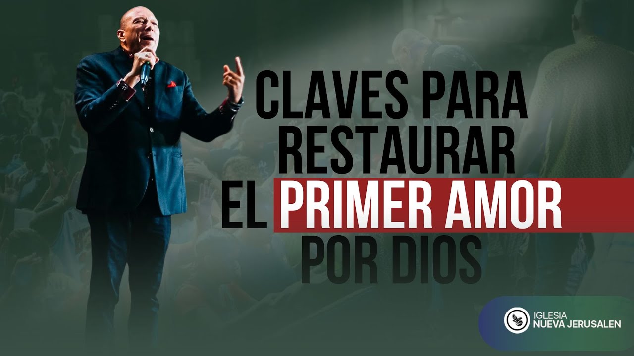 Claves para restaurar el primer amor por Dios | Apóstol Jhonny Copete