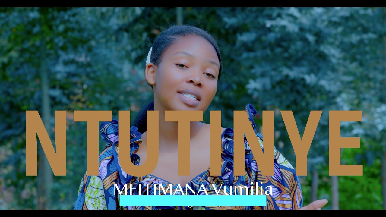 NTUTINYE  - Vumilia MFITIMANA official video copy right reserved 2026
