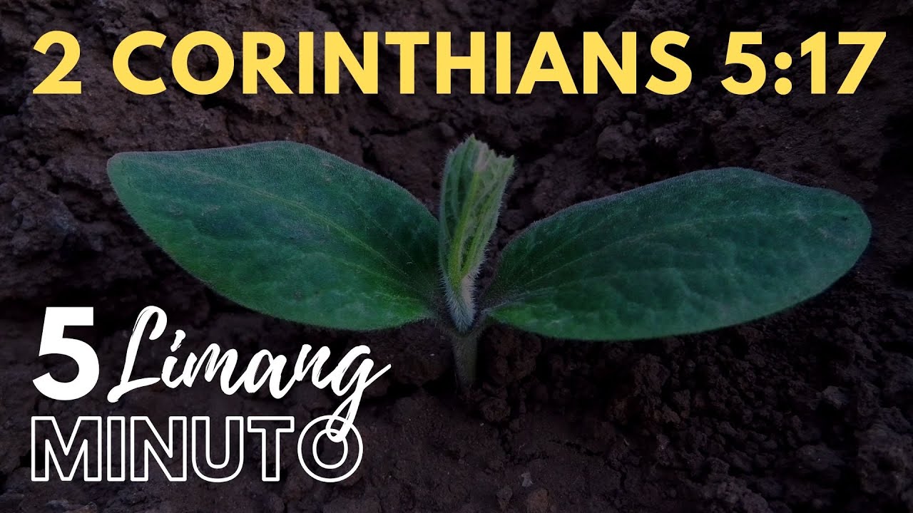 LIMANG MINUTO : 2 CORINTHIANS 5:17