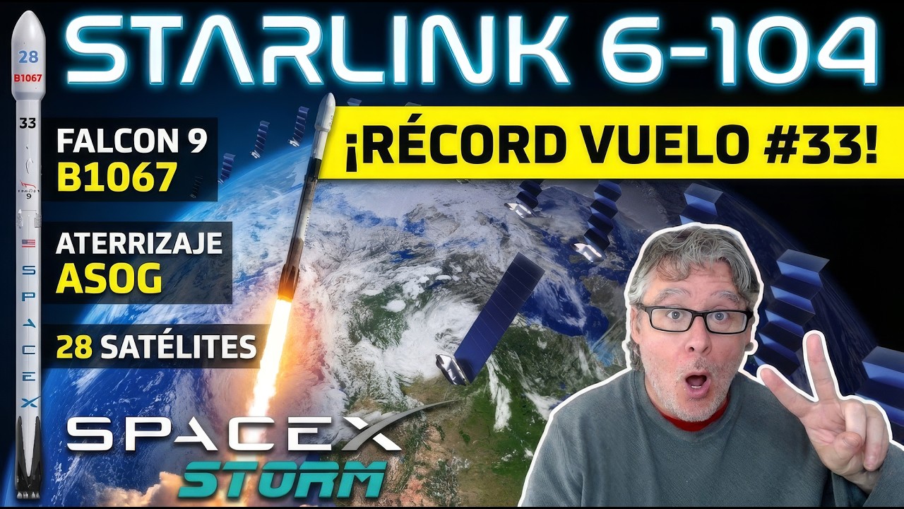 ¡Lanzamiento de la misión Starlink 6-104 de SpaceX! 🚀