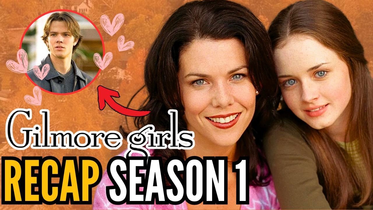 GILMORE GIRLS Season 1 RECAP