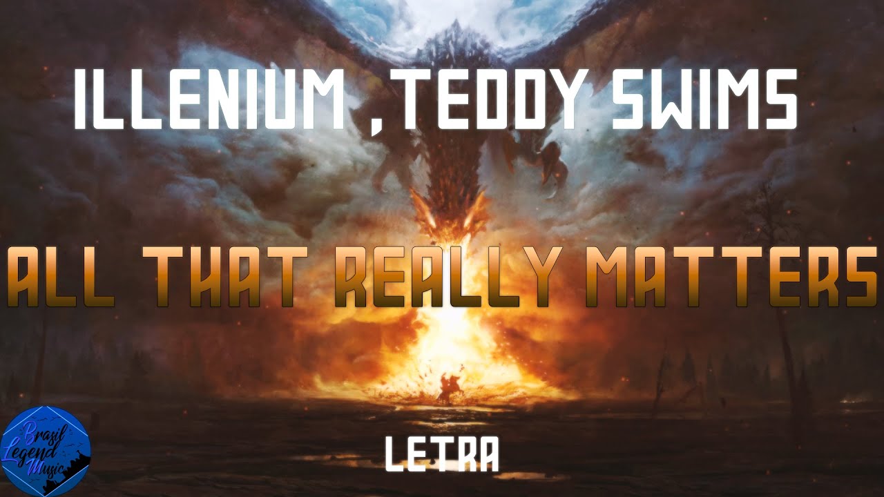 ILLENIUM & Teddy Swims - All That Really Matters [Legenda/Tradução PT-BR]