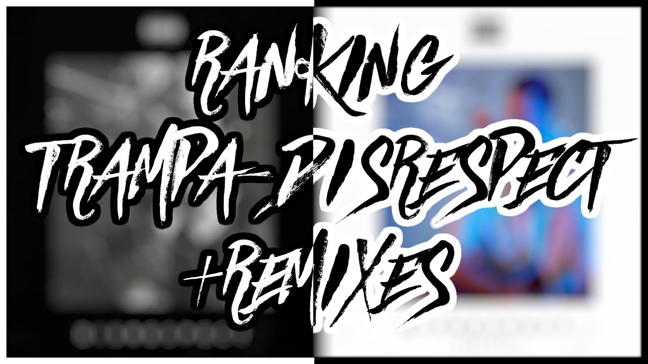 Ranking & Reviewing Trampa - Disrespect + Remixes