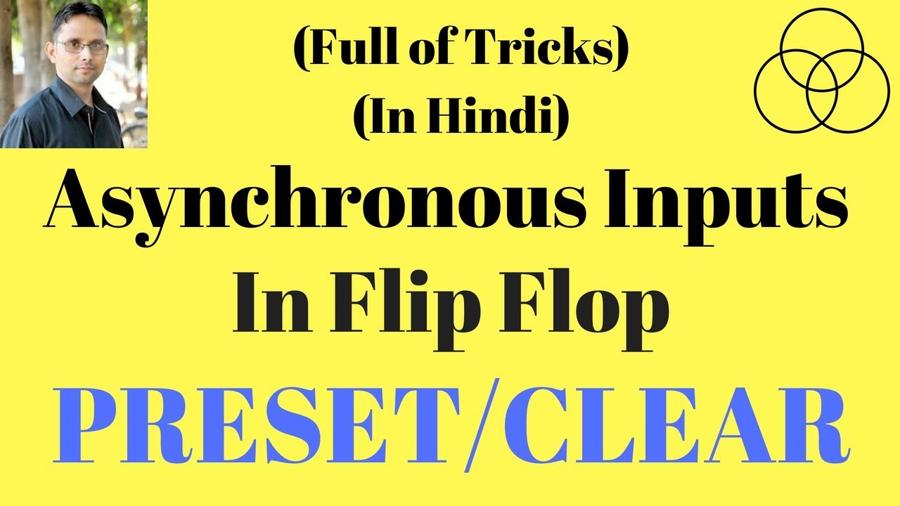 Asynchronous Inputs in Flip Flop | PRESET and CLEAR (Digital Electronics-51) by SAHAV SINGH YADAV