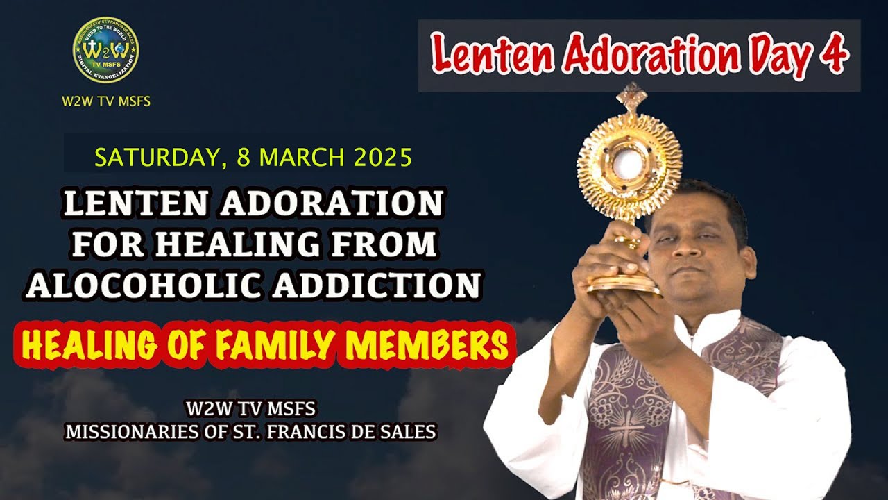 LENTEN RETREAT DAY 4 | HEALING FROM ALCOHOLISM | 8 MARCH 2025 #lent #lenten #adoration #healing