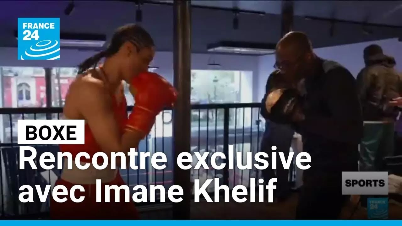 Boxe : retour sur le ring pour Imane Khelif, rencontre exclusive &bull; FRANCE 24