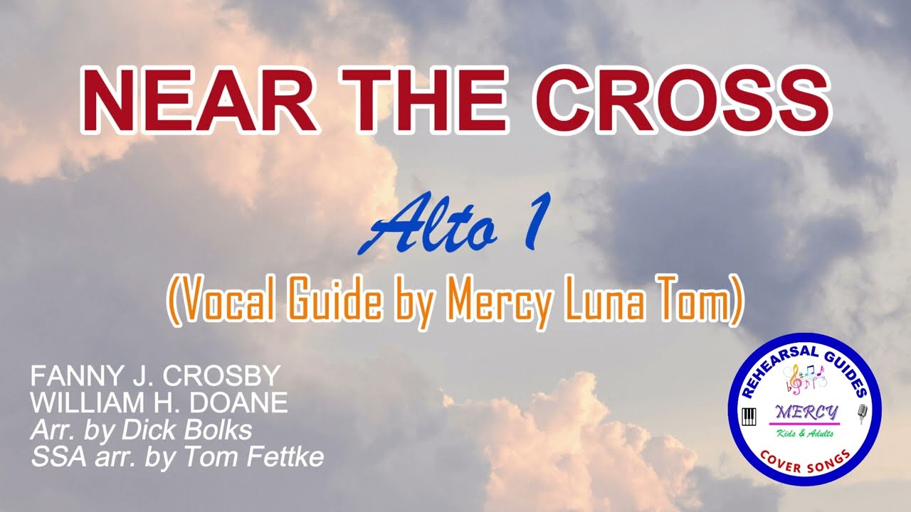 Near the Cross | Alto 1 | Vocal Guide