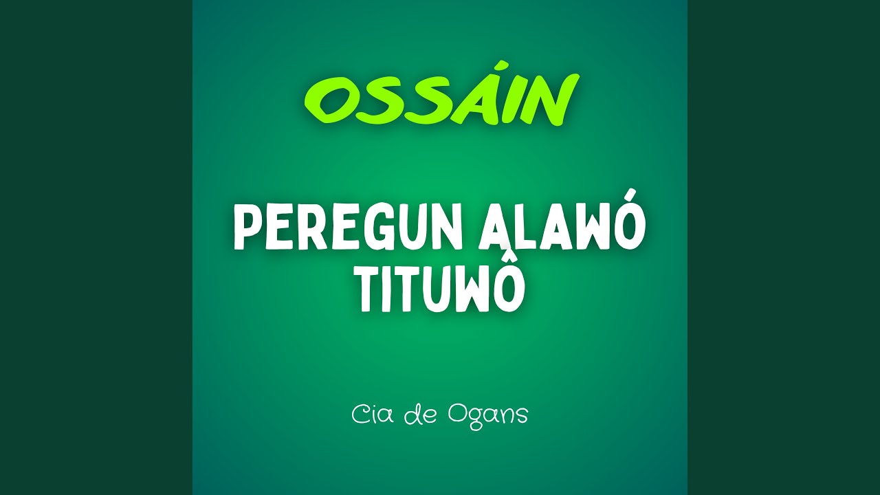 Ossain - Peregun Alaw&oacute; Tituw&ocirc;