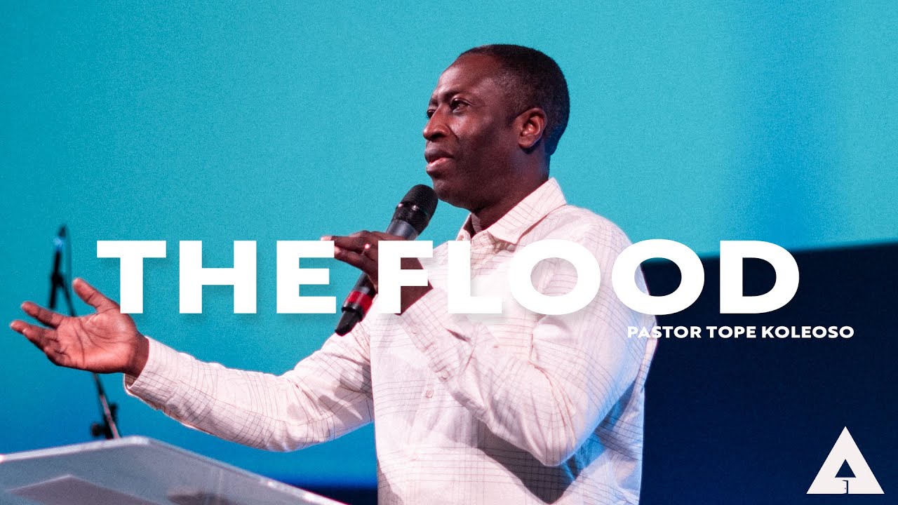 The Flood | Pastor Tope Koleoso