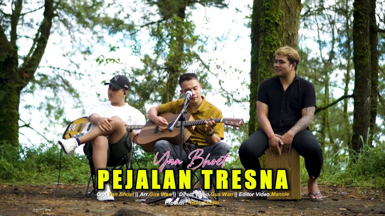 Yan Bhoet - Pejalan Tresna (Official Musik Video)