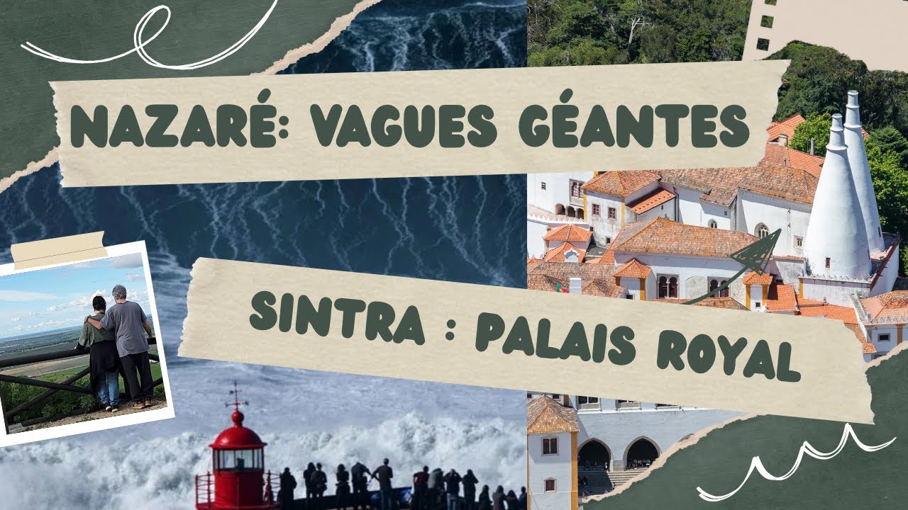 Nazaré et ses vagues géantes & Sintra, le plus vieux palais du Portugal