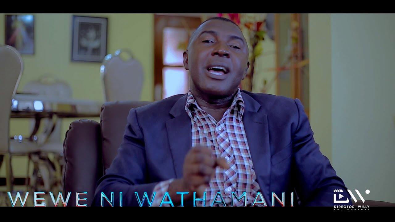 WEWE NI WATHAMANI - MWL.ELEUTER MANGE