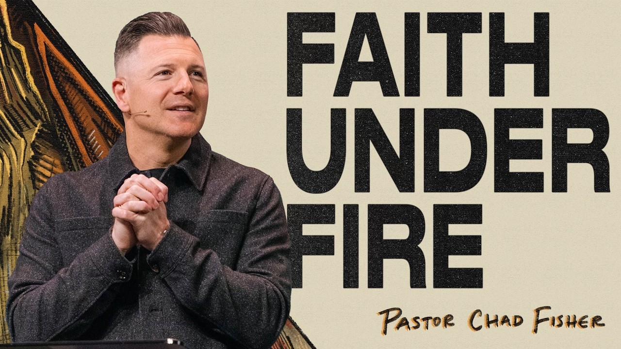 Faith Under Fire | Chad Fisher | Rock City Church
