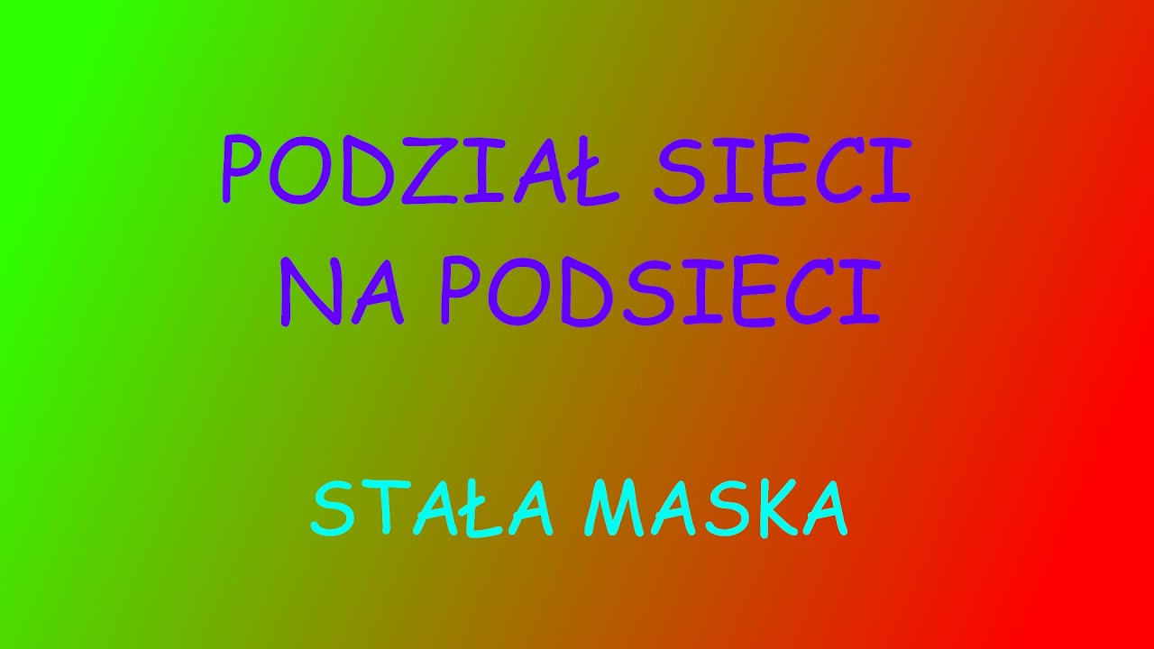 Podział sieci na podsieci, ze stałą maską | M1ch4l