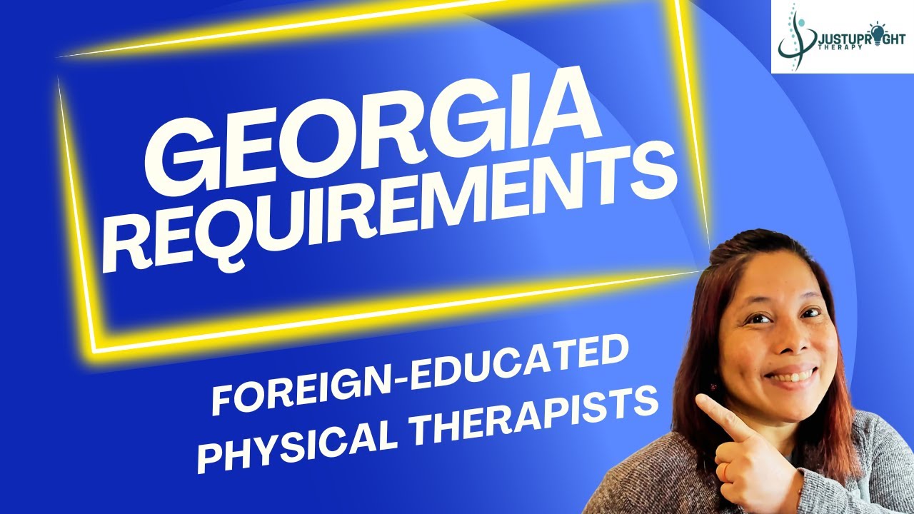 Georgia Licensing Requirements for Foreign-Educated Physical Therapists – Step-by-Step Guide!