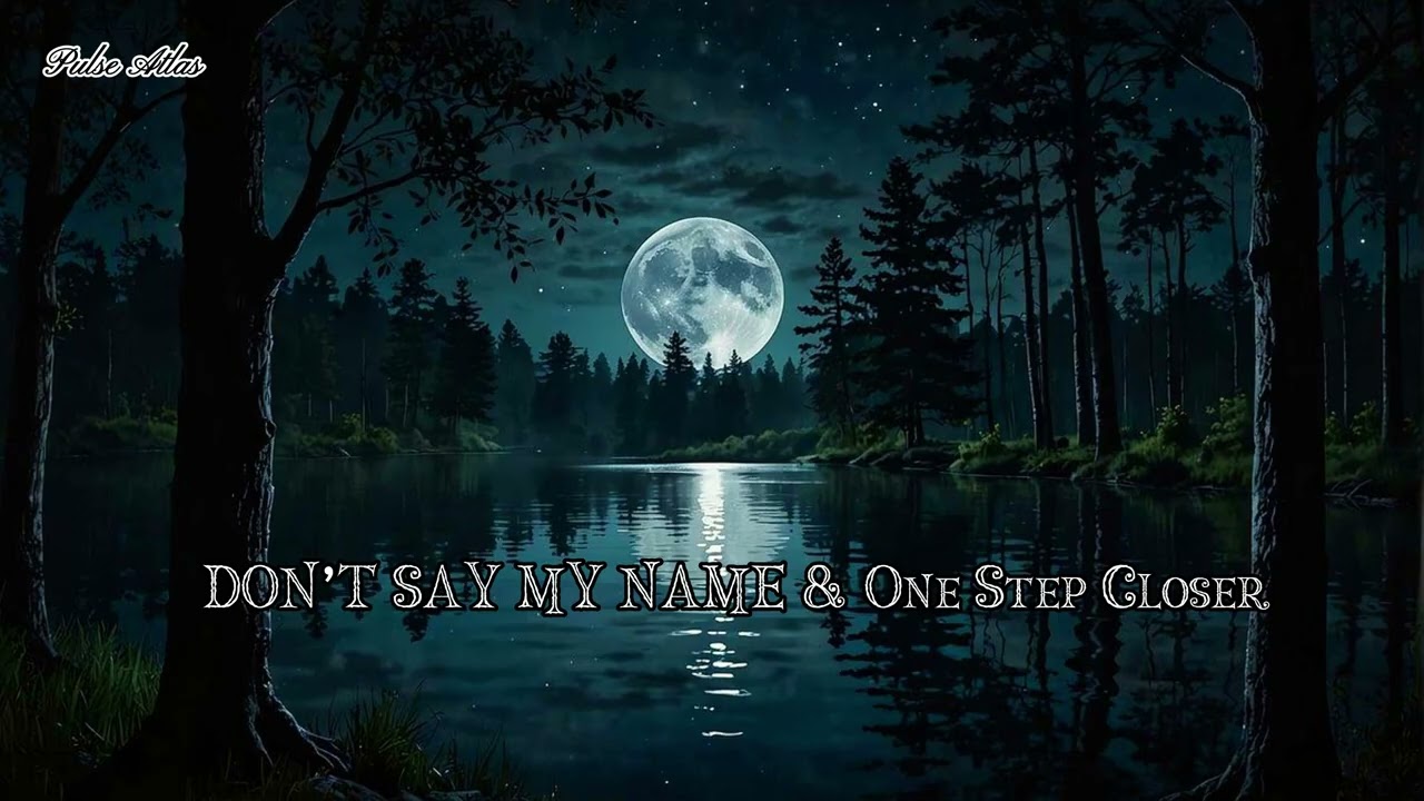 Pulse Atlas-DON’T SAY MY NAME & One Step Closer (2026) Emotional modern pop-rap ballad