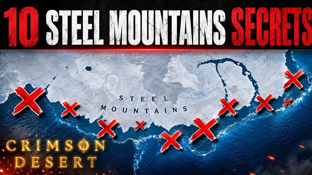 10 Hidden Secrets of Steel Mountains (Crimson Desert)