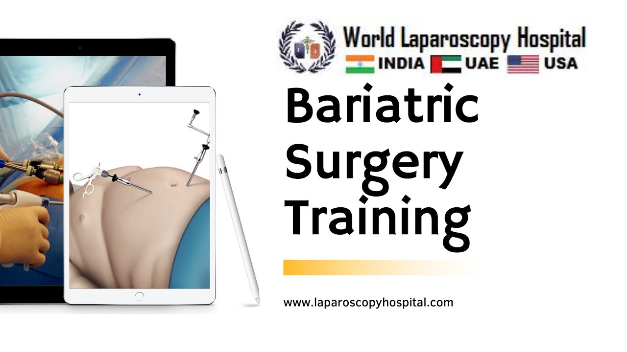 Fellowship in Minimally Invasive Bariatric and Metabolic Surgery at World Laparoscopy Hospital