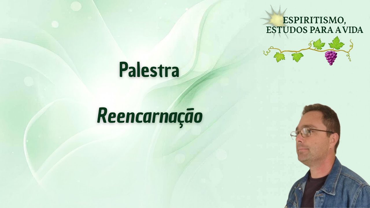 Palestra: Reencarnação